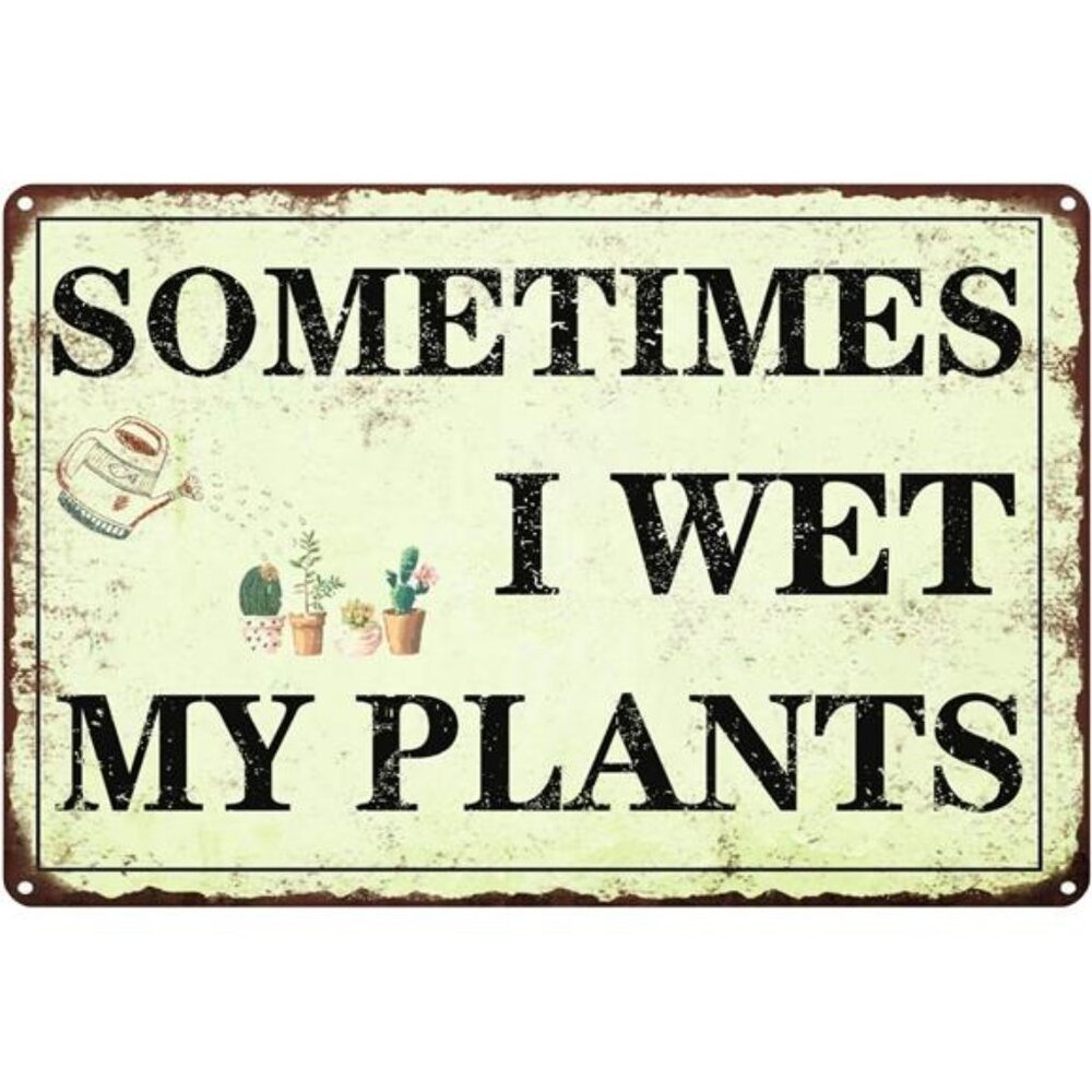 Funny Garden Decor Sometimes I Wet My Plants Sign Garden Metal Signs Outside